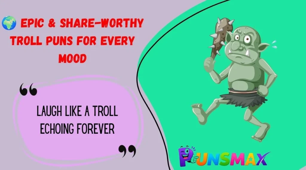 š Epic & Share-Worthy Troll Puns for Every Mood