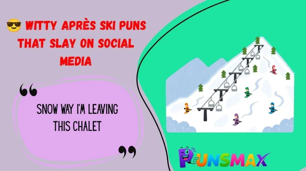 😎 Witty Après Ski Puns That Slay on Social Media