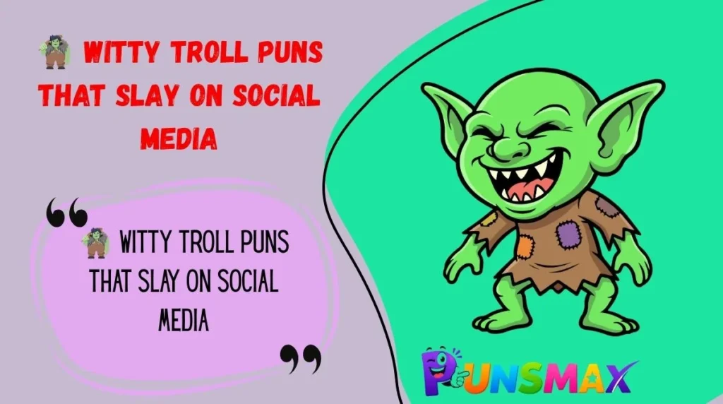 š§ Witty Troll Puns That Slay on Social Media